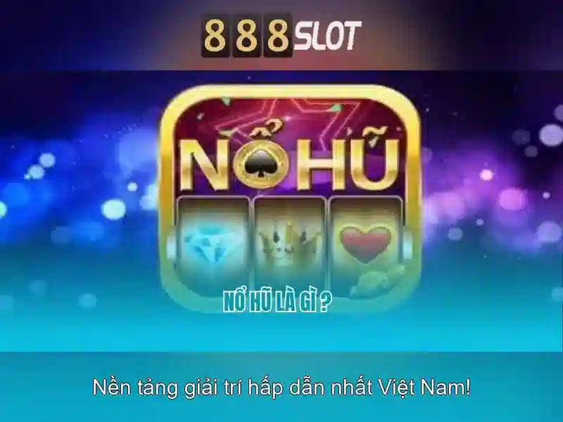 888SLOT - Chơi Game Bài 3D Trực Tuyến Với Ứng Dụng 888 Slot App