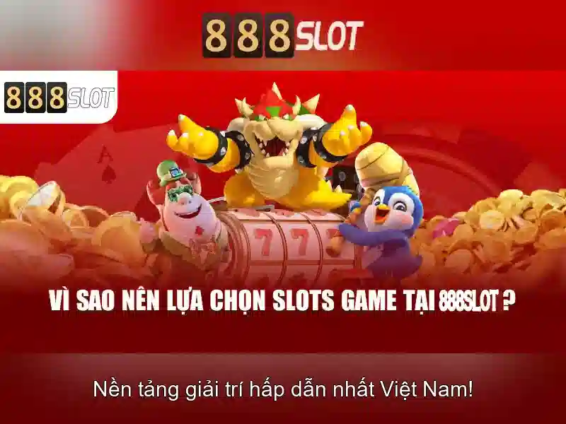 Trải nghiệm Slot đỉnh cao tại 888SLOT